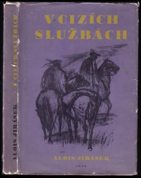 V cizích službách : kus české anabaze - Alois Jirásek (1962, Státní nakladatelství dětské knihy) - ID: 791098