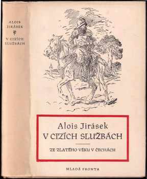 Alois Jirásek: V cizích službách : Kus č. anabase , Ze zlatého věku v Čechách