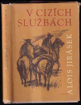 V cizích službách : kus české anabaze - Alois Jirásek (1959, Státní nakladatelství dětské knihy) - ID: 231982
