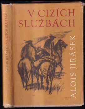 V cizích službách : Kus české anabaze - Alois Jirásek (1959, Státní nakladatelství dětské knihy) - ID: 245384