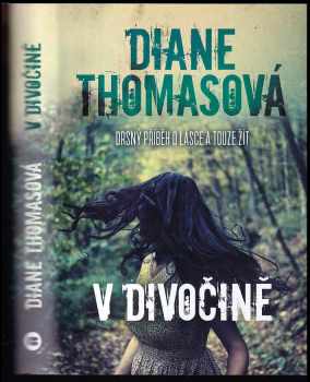 V divočině : drsný příběh o lásce a touze žít - Diane C Thomas (2015, Beta) - ID: 245084