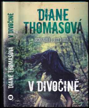 V divočině : drsný příběh o lásce a touze žít - Diane C Thomas (2015, Beta) - ID: 390838