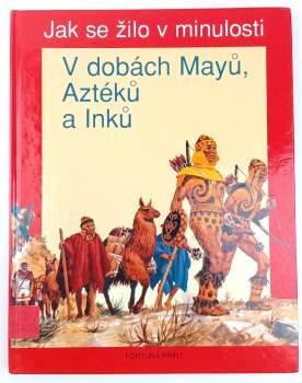 V dobách Mayů, Aztéků a Inků