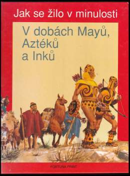 V dobách Mayů, Aztéků a Inků ; Čas objevů