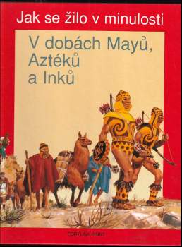 V dobách Mayů, Aztéků a Inků