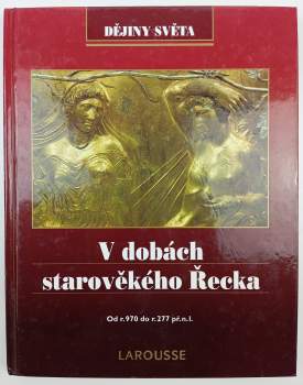 V dobách starověkého Řecka : od r. 970 do r. 277 př.n.l - [zv. 3]