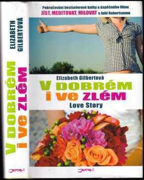 Elizabeth Gilbert: V dobrém i ve zlém