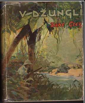 V džungli - Zane Grey (1931, Novina) - ID: 313873