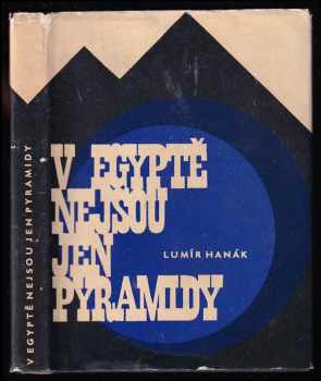 Lumír Hanák: V Egyptě nejsou jen pyramidy