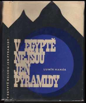 V Egyptě nejsou jen pyramidy - Lumír Hanák (1966, Nakladatelství politické literatury) - ID: 153436