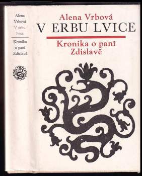 V erbu lvice : kronika o paní Zdislavě - Alena Vrbová (1982, Československý spisovatel) - ID: 779638