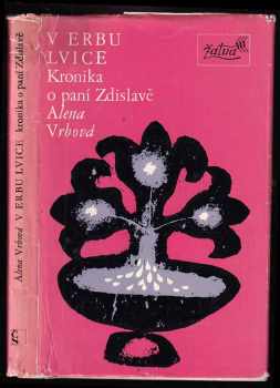 V erbu lvice : kronika o paní Zdislavě - Alena Vrbová (1977, Československý spisovatel) - ID: 62615