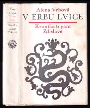 Alena Vrbová: V erbu lvice : kronika o paní Zdislavě