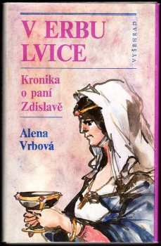 V erbu lvice : kronika o paní Zdislavě - Alena Vrbová (1989, Vyšehrad) - ID: 118151