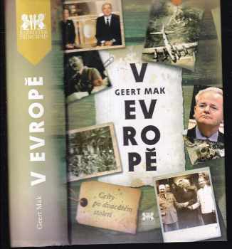 Geert Mak: V Evropě : cesty po dvacátém století