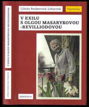 V exilu s Olgou Masarykovou-Revilliodovou : vzpomínky