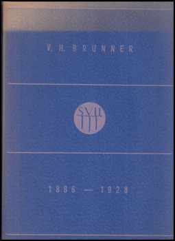 Adolf Hoffmeister: V H. Brunner 1886-1928 - (dílo V. H. Brunnera).
