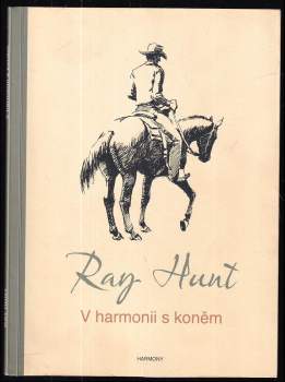 Raymond G Hunt: V harmonii s koněm