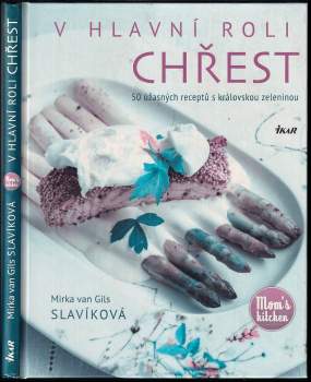 Mirka van Gils Slavíková: V hlavní roli chřest