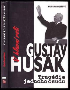 Marie Formáčková: V hlavní roli Gustáv Husák