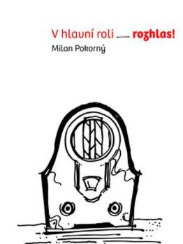 V hlavní roli rozhlas!