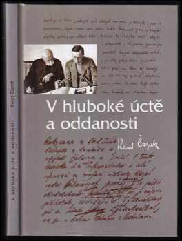 V hluboké úctě a oddanosti Karel Čapek