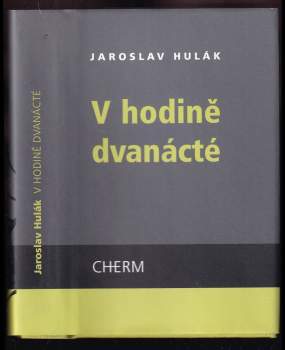 Jaroslav Hulák: V hodině dvanácté
