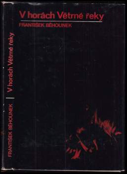 František Běhounek: V horách Větrné řeky ; Poslední náboj ; Ostrov draků