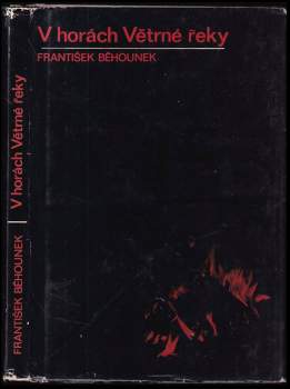 František Běhounek: V horách Větrné řeky ; Poslední náboj ; Ostrov draků