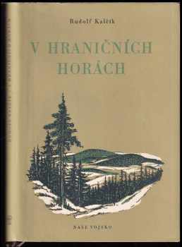 V hraničních horách : povídky - Rudolf Kalčík (1954, Naše vojsko) - ID: 172235