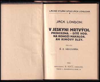 Jack London: V jeskyni mrtvých ; Princezna ; Dítě vod ; Na rohoži Makaloa ; Ah Kimovy slzy