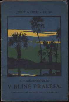 V klíně pralesa - Erland Nordennskiöld, Erland Nordenskiöld (1922, Unie)
