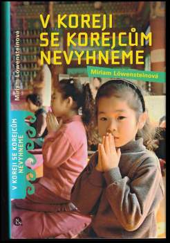 Miriam Löwensteinová: V Koreji se Korejcům nevyhneme