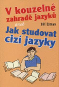 V kouzelné zahradě jazyků, aneb, Jak studovat cizí jazyky