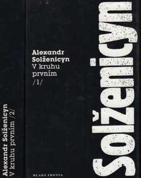 V kruhu prvním : 1 - Aleksandr Isajevič Solženicyn (1992, Mladá fronta) - ID: 1467728