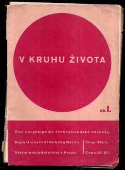 Bohdan Nerad: V kruhu života - živá encyklopedie československé mládeže. Díl I