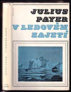 V ledovém zajetí - Julius Payer (1969, Orbis) - ID: 832775