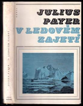 V ledovém zajetí - Julius Payer (1969, Orbis) - ID: 762233