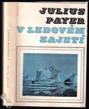 V ledovém zajetí - Julius Payer (1969, Orbis) - ID: 840476