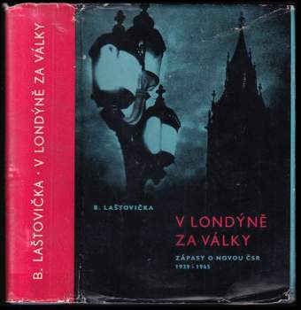 Bohuslav Laštovička: V Londýně za války