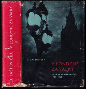 Bohuslav Laštovička: V Londýně za války