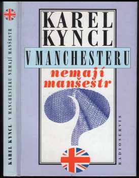 Karel Kyncl: V Manchesteru nemají manšestr