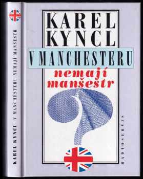 Karel Kyncl: V Manchesteru nemají manšestr