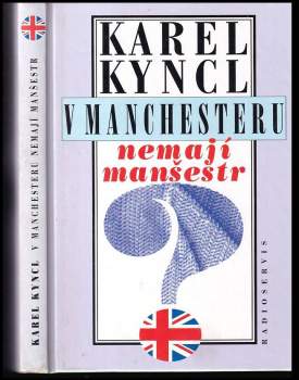 Karel Kyncl: V Manchesteru nemají manšestr