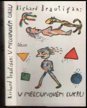 Richard Brautigan: V melounovém cukru