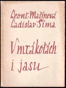 Leontina Mašínová: V mrákotách i jasu