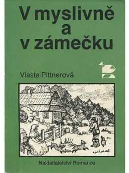 V myslivně a v zámečku