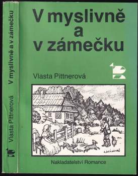 Vlasta Pittnerová: V myslivně a v zámečku