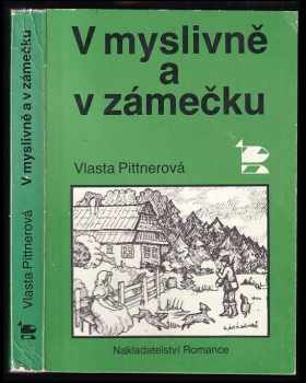 V myslivně a v zámečku - Vlasta Pittnerová (1991, Romance) - ID: 492263