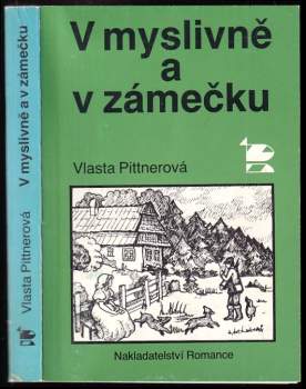 Vlasta Pittnerová: V myslivně a v zámečku
